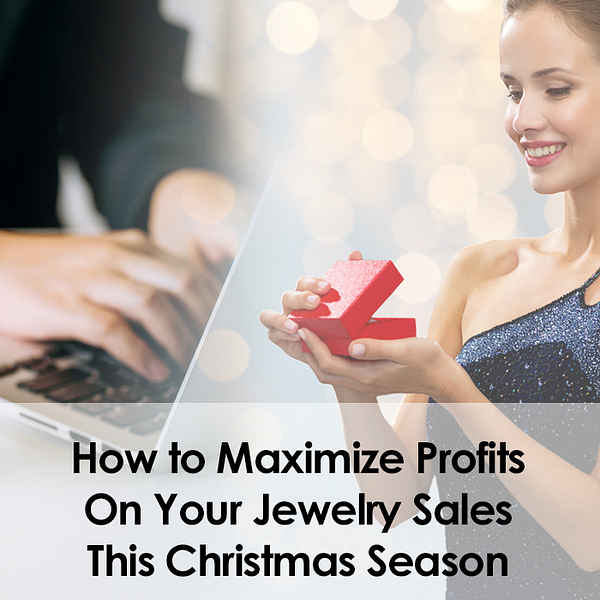 How To Maximize Profits On Your Jewelry Sales This Christmas Season?