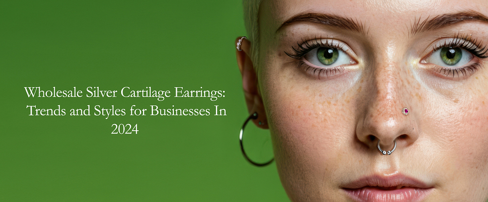 Wholesale Silver Cartilage Earrings Trends & Styles For BUsinesses In 2024